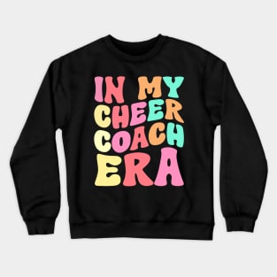 In My Cheer Coach Era Crewneck Sweatshirt